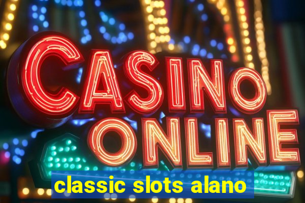 classic slots alano